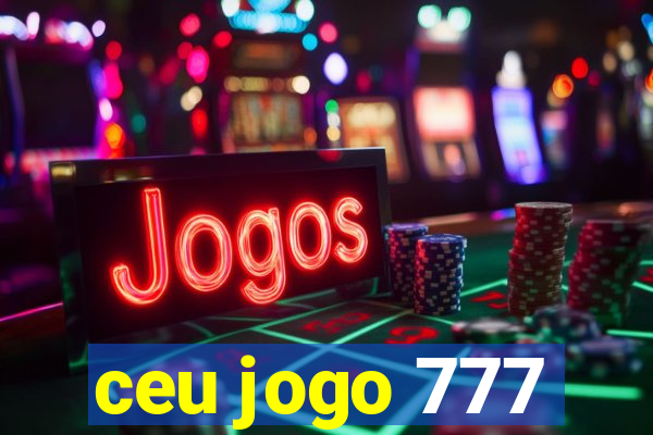 ceu jogo 777